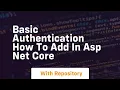 Basic authentication how to add in asp net core