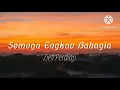 Download Lagu Semoga Engkau Bahagia - Ziell Ferdian (lirik)