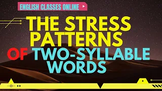 the stress patterns of two syllable words