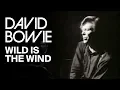 Download Lagu David Bowie - Wild Is The Wind