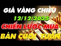 Lagu CẬP NHẬT PHÂN TÍCH XU HƯỚNG GIÁ VÀNG CHIỀU NAY NGÀY 12/12/2025 VÀNG TIẾP TỤC ĐÀ TĂNG HAY SẼ CHỐT LỜI