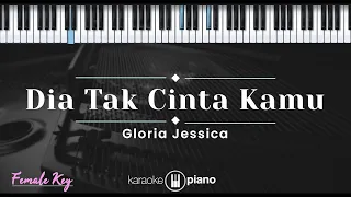 Download Dia Tak Cinta Kamu - Gloria Jessica (KARAOKE PIANO - FEMALE KEY) MP3