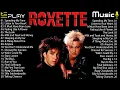 Download Lagu ROXETTE  Playlist Full Album 2025 ~ Greatest Hits All Time ~ Best Songs Collection