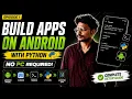 Build Android Apps with Python on Android No PC Episode 1 Complete Setup