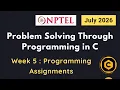 NPTEL Problem Solving Through Programming In C Week 5 Programming Assignments Answers 2026 July