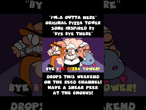 I'M-A OUTTA HERE (PIZZA TOWER BYE BYE THERE ORIGINAL) PREVIEW - FULL SONG DROPS THIS WEEKEND!