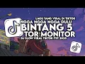 Lagu DJ DORA DORA X MELODY X NGGA DULU X TOR MONITOR KETUA X BINTANG 5 FULL SONG TIKTOK (SLOW BASS)