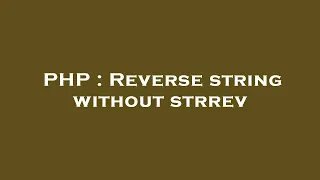 PHP Reverse string without strrev