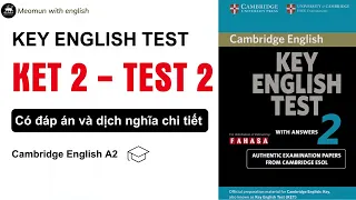 KET 2 TEST 2 Có Đáp Án Và Dịch Nghĩa Chi Tiết Luyện Nghe Tiếng Anh A2 Ket Listening 