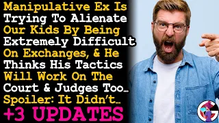 update ex is manipulating u0026 setting me up to be alienated from the kids the judge stopped it aita