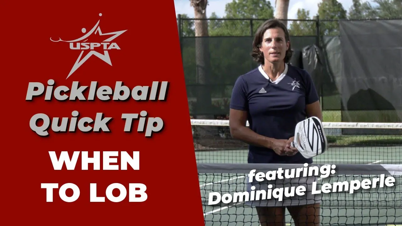 USPTA Quick Tip -- Pickleball Tip: When to Lob