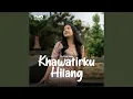 Lagu Khawatirku Hilang