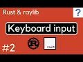 Rust raylib - Keyboard input