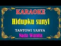 Lagu HIDUPKU SUNYI - Tantowi Yahya | KARAOKE HD - Nada Wanita