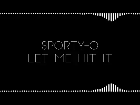 Download MP3 Sporty-O - Let Me Hit It Instrumental (AudioStalkers)
