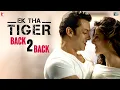 Download Lagu Back 2 Back: Ek Tha Tiger | Salman Khan | Katrina Kaif | Sohail Sen | Sajid-Wajid