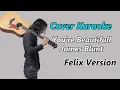COVER KARAOKE - YOU'RE BEAUTIFUL (JAMES BLUNT) - FELIX VERSION