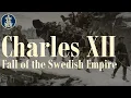 Download Lagu Charles XII: Fall of the Swedish Empire