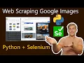 Web Scraping Downloading Google Images using Python Selenium Webdriver