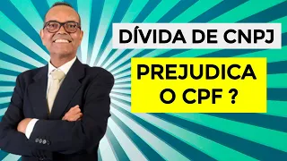 DÍVIDA NO CNPJ PREJUDICA O CPF?