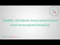 TestNG Attribute InvocationCount And InvocationTimeOut