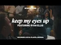 Download Lagu Keep My Eyes Up feat. Ryan Ellis | Housefires (Official Music Video)