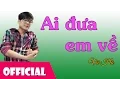 Download Lagu Ai Đưa Em Về - Vũ Hà [Official MV HD]