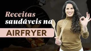 Aula 129 | Receitas saudáveis na airfryer