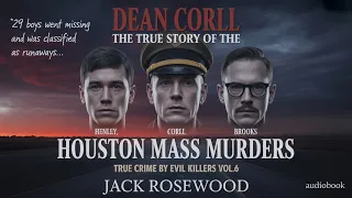 Dean Corll The True Story of The Houston Mass Murders - Jack Rosewood True Crime book
