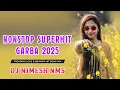 Download Lagu Nonstop Superhit Garba 2025 ( Trending Love \u0026 Bewafa Hit Song Mix ) Dj Nimesh NMS 🥁🎤🎶