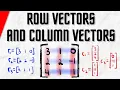 Row Vectors and Column Vectors Linear Algebra