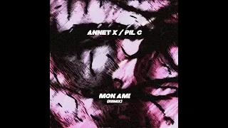 ANNET X / PIL C - MON AMI (REMIX)