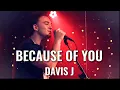 David J - Because Of You (Music Video) 2023