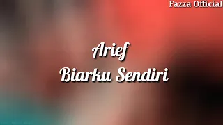 Download Arief - Biarku Sendiri | Lagu Terbaru ( Lirik ) MP3