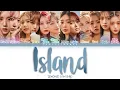 Lagu IZ*ONE (아이즈원) – Island Lyrics (Color Coded Han/Rom/Eng)