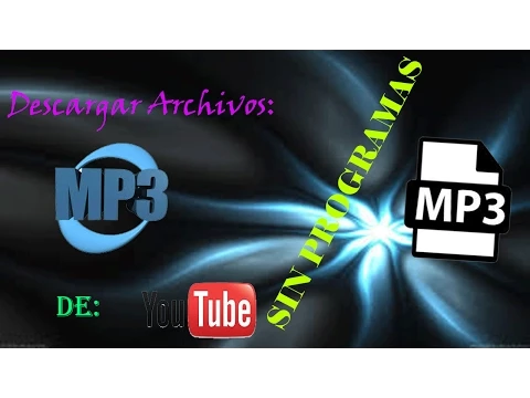 Download MP3 Cómo convertir un video de YouTube a MP3 sin programas (Archivo de audio)