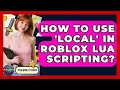How To Use local In Roblox Lua Scripting - Open World Tycoons