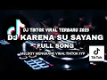 Lagu DJ KARENA SU SAYANG SLOW TIKTOK FULL SONG TIKTOK FYP 2025