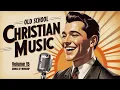 Lagu 🔥Volume-15 | Most Loved 50s \u0026 60s Christian Gospel | Timeless Old School Worship \u0026 Hymns Playlist