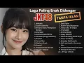 Lagu LAGU JKT48 TERBAIK SEPANJANG MASA - Paling Enak Di Dengar Saat Santai \u0026 Kerja
