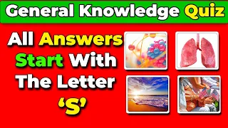 General Knowledge Trivia Quiz All Answers Start With The Letter S 30 Questions 