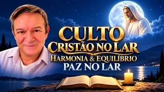 CULTO CRISTÃO NO LAR | ORAÇÃO, PROTEÇÃO DA FAMÍLIA E TRATAMENTO ESPIRITUAL, Bezerra de Menezes