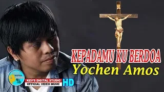 kepada mu ku berdoa yochen amos kevs digital studio official video 