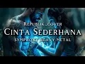Download Lagu 🎵Republik_Cinta Sederhana_symphony heavy metal (cover) 