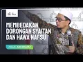 Download Lagu Bagaimana Cara Membedakan Dorongan Syaitan dan Hawa Nafsu - Ustadz Adi Hidayat