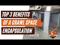 Top 3 Benefits of A Crawl Space Encapsulation