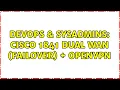DevOps SysAdmins Cisco 1841 Dual WAN Failover OpenVPN