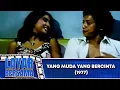 Download Lagu YANG MUDA YANG BERCINTA - FULL MOVIE - YATI OCTAVIA, W A RENDRA, RUDY SALAM | LAYAR BERSAMA