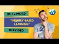 What Is Inquiry-Based Learning IB Buzzwords Explained with Real Classroom Examples
