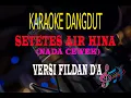 Download Lagu Karaoke Setetes Air Hina Nada Cewek - Versi Fildan D'Academy  (Karaoke Dangdut Tanpa Vocal)